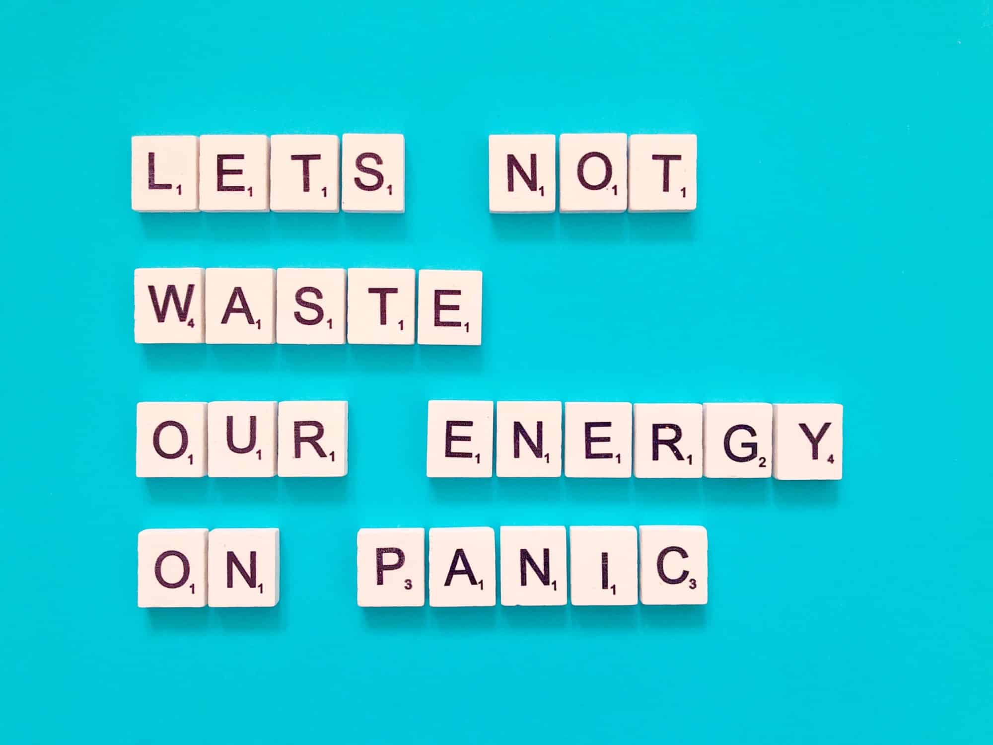 Non sprechiamo le nostre energie nel panico. Citazione.